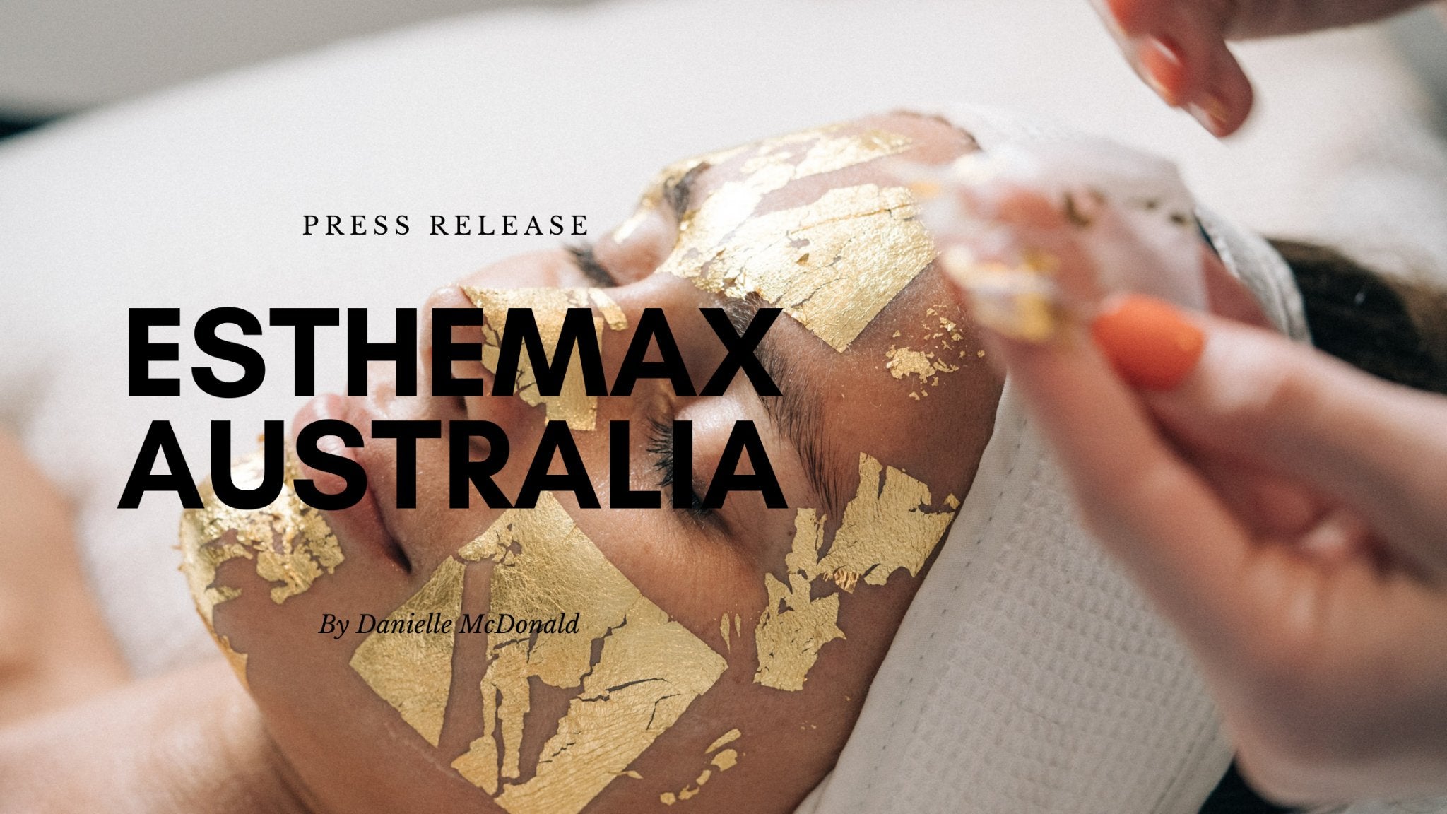Press Release: Esthemax Australia - Esthemax Australia
