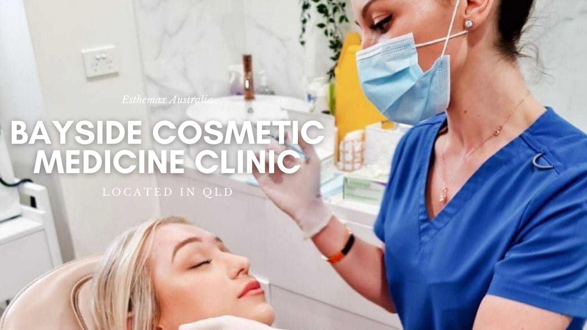 Australian Cosmetic Medicine Clinic Feature: Bayside Cosmetic Medicine Clinic Victoria Point, QLD - Esthemax Australia